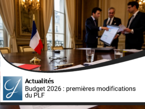 Budget 2026 : Les Premières Modifications du Projet de Loi de Finances