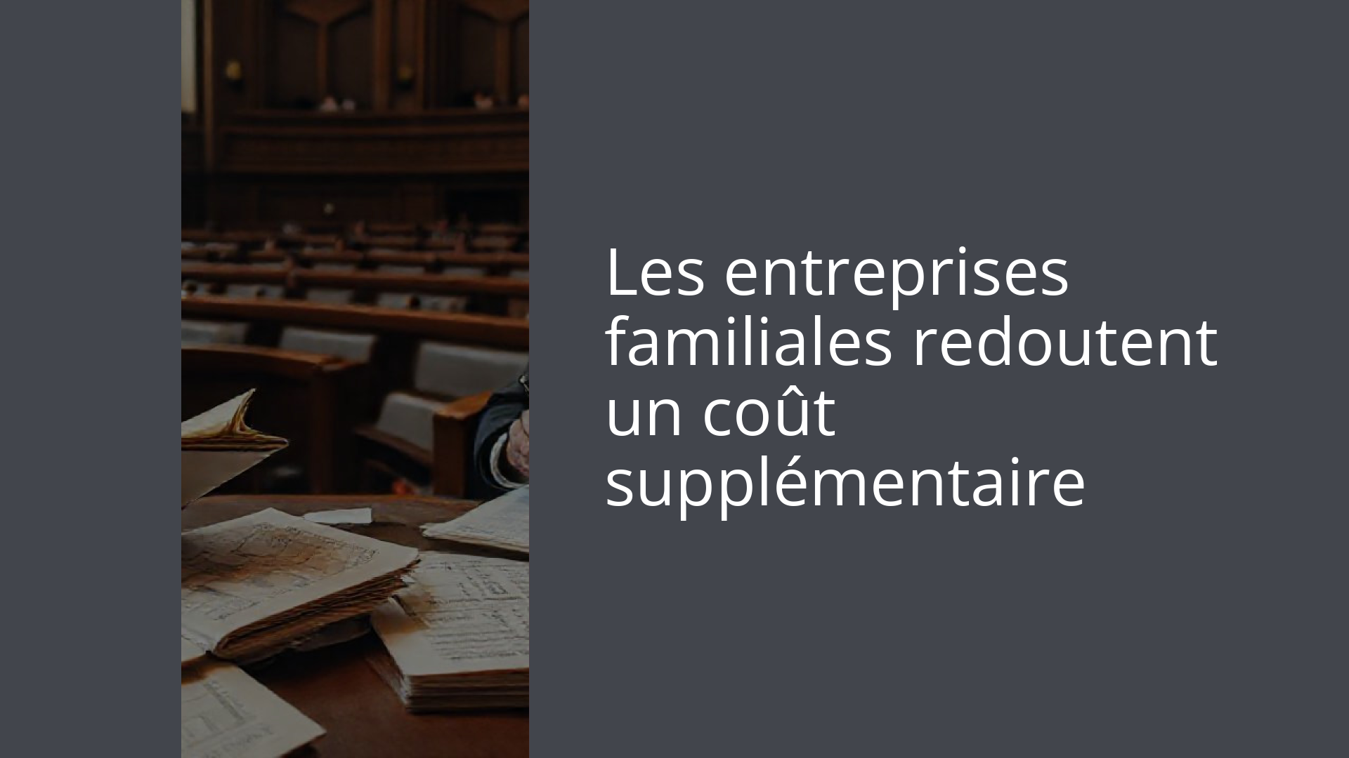 Les entreprises familiales redoutent un coût supplémentaire