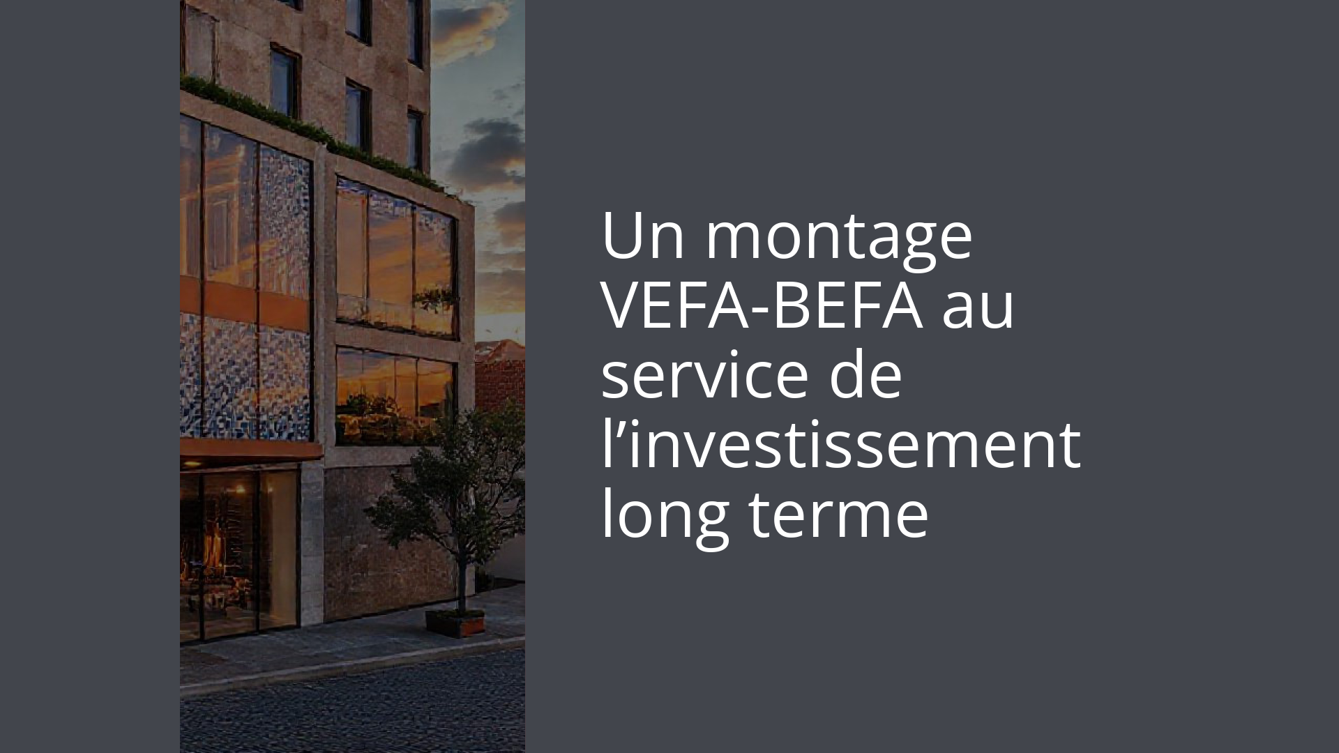 Un montage VEFA-BEFA au service de l’investissement long terme