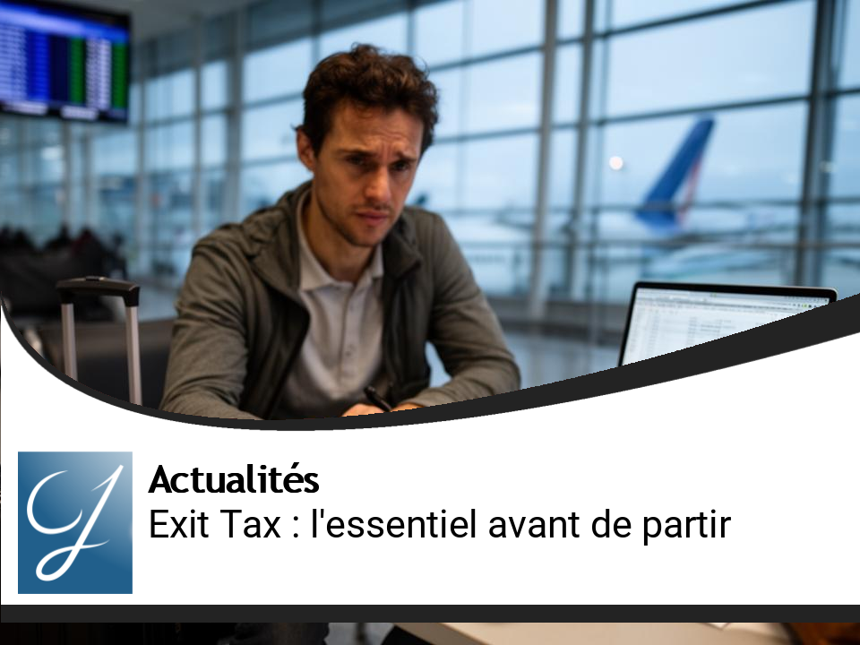 Exit Tax : ce qu’il faut savoir avant de quitter le pays