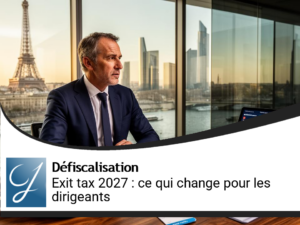 Exit tax 2027 : ce qui attend vraiment les dirigeants qui cèdent leur entreprise avant de quitter la France