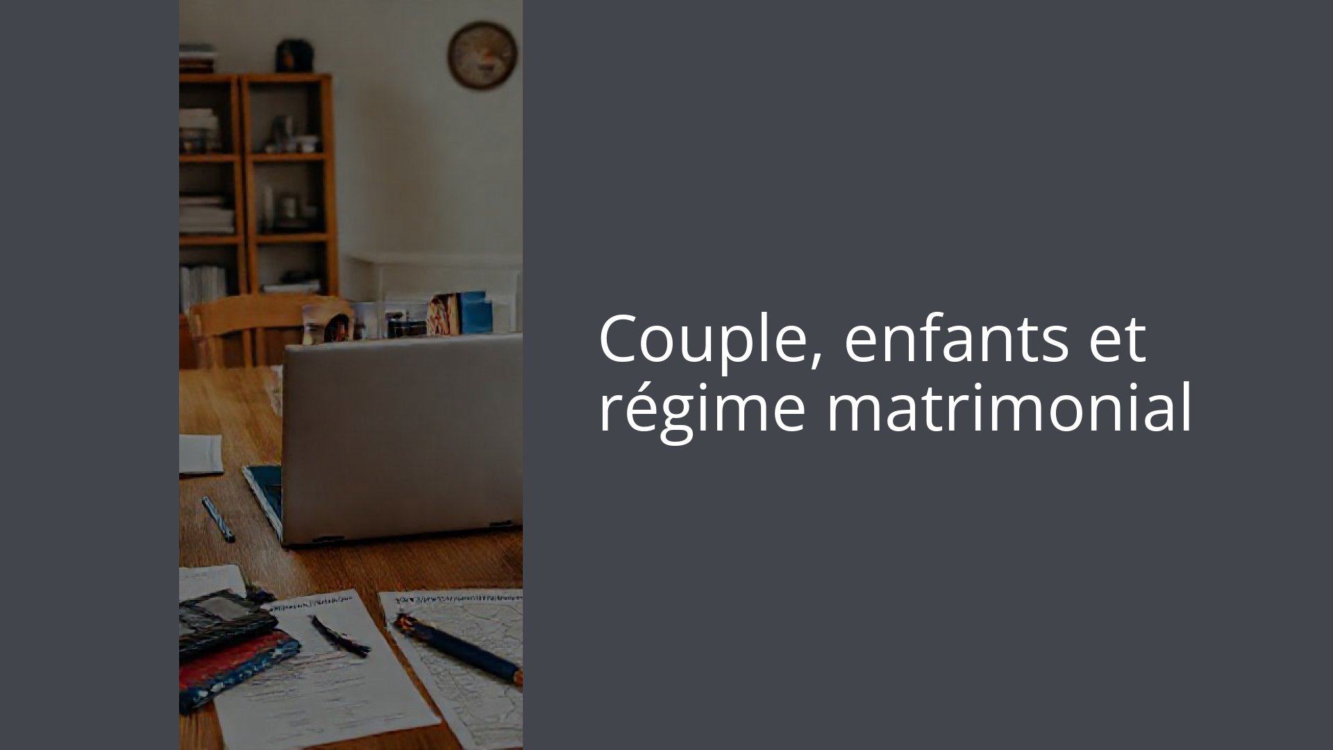 Couple, enfants et régime matrimonial