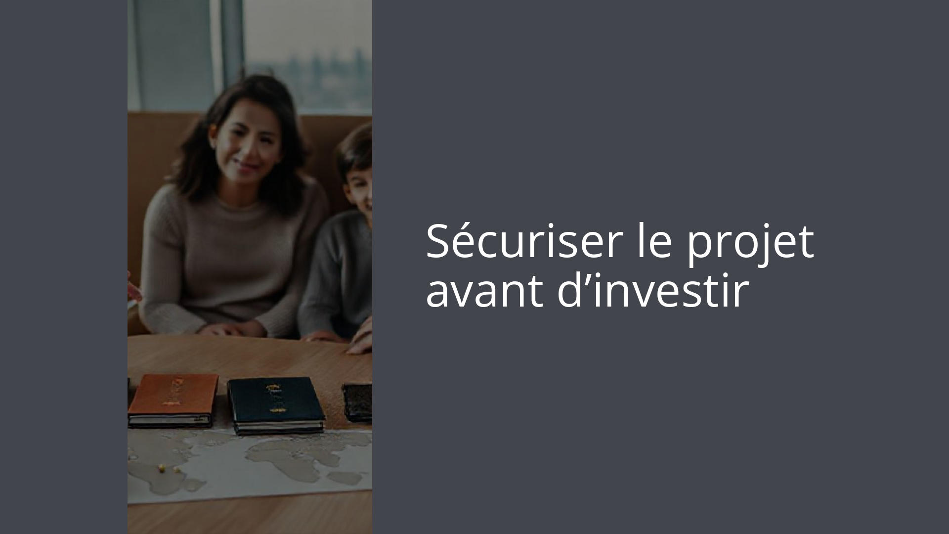 Sécuriser le projet avant d’investir