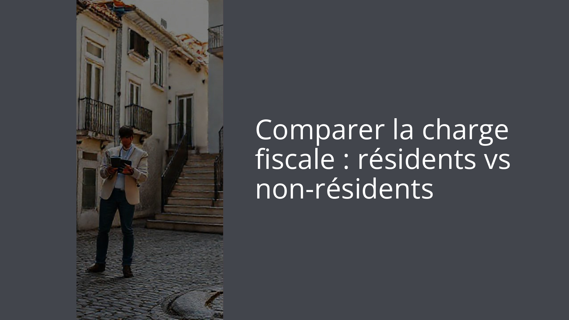 Comparer la charge fiscale : résidents vs non-résidents
