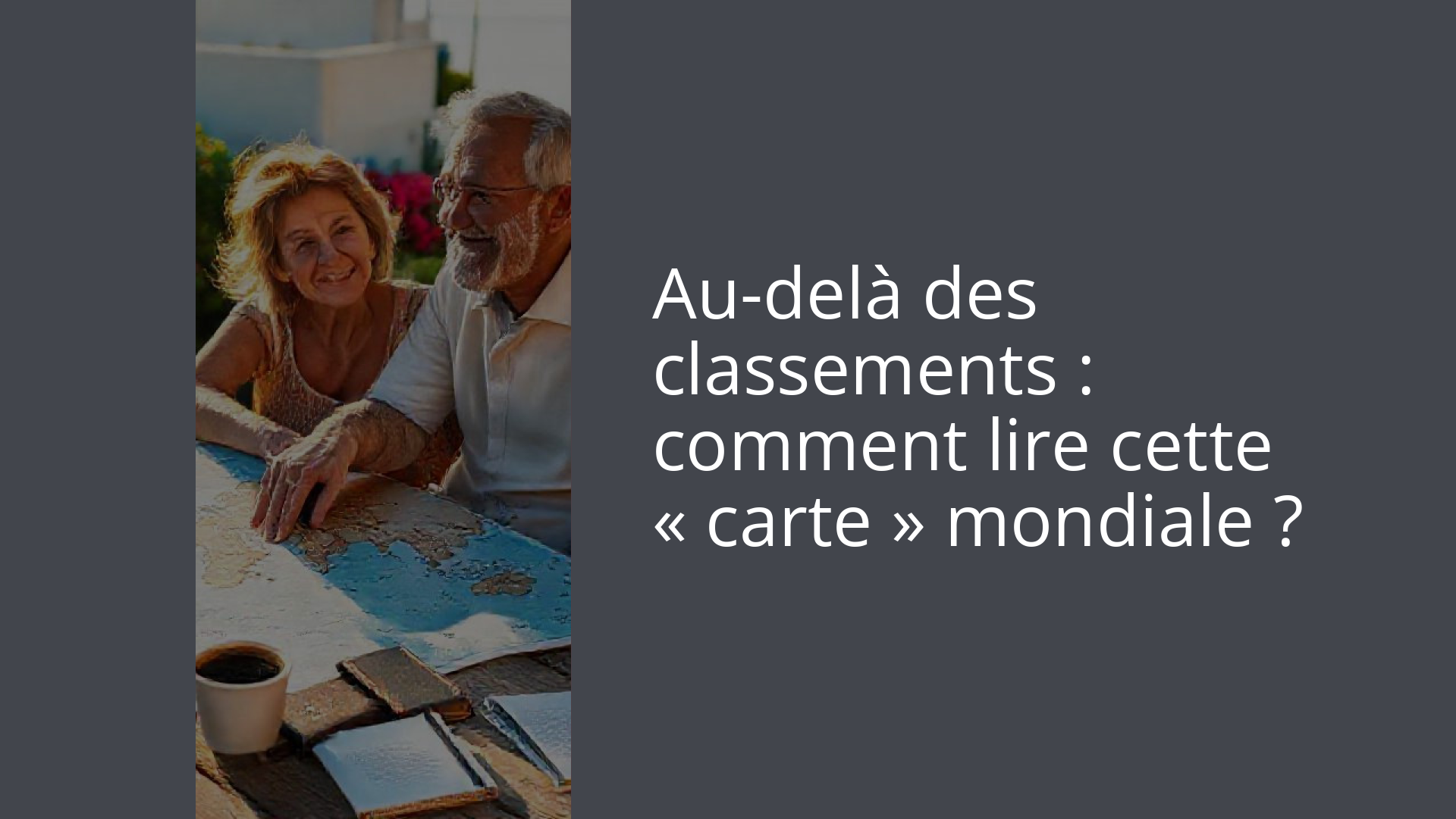 Au-delà des classements : comment lire cette « carte » mondiale ?