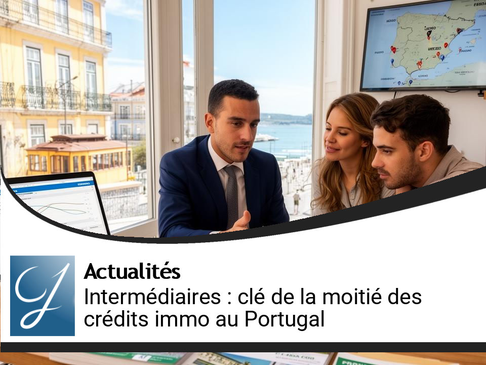 Intermédiaires : clé de la moitié des crédits immobiliers au Portugal
