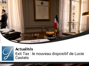 L’Exit Tax : les clés du nouveau dispositif fiscal porté par Lucie Castets
