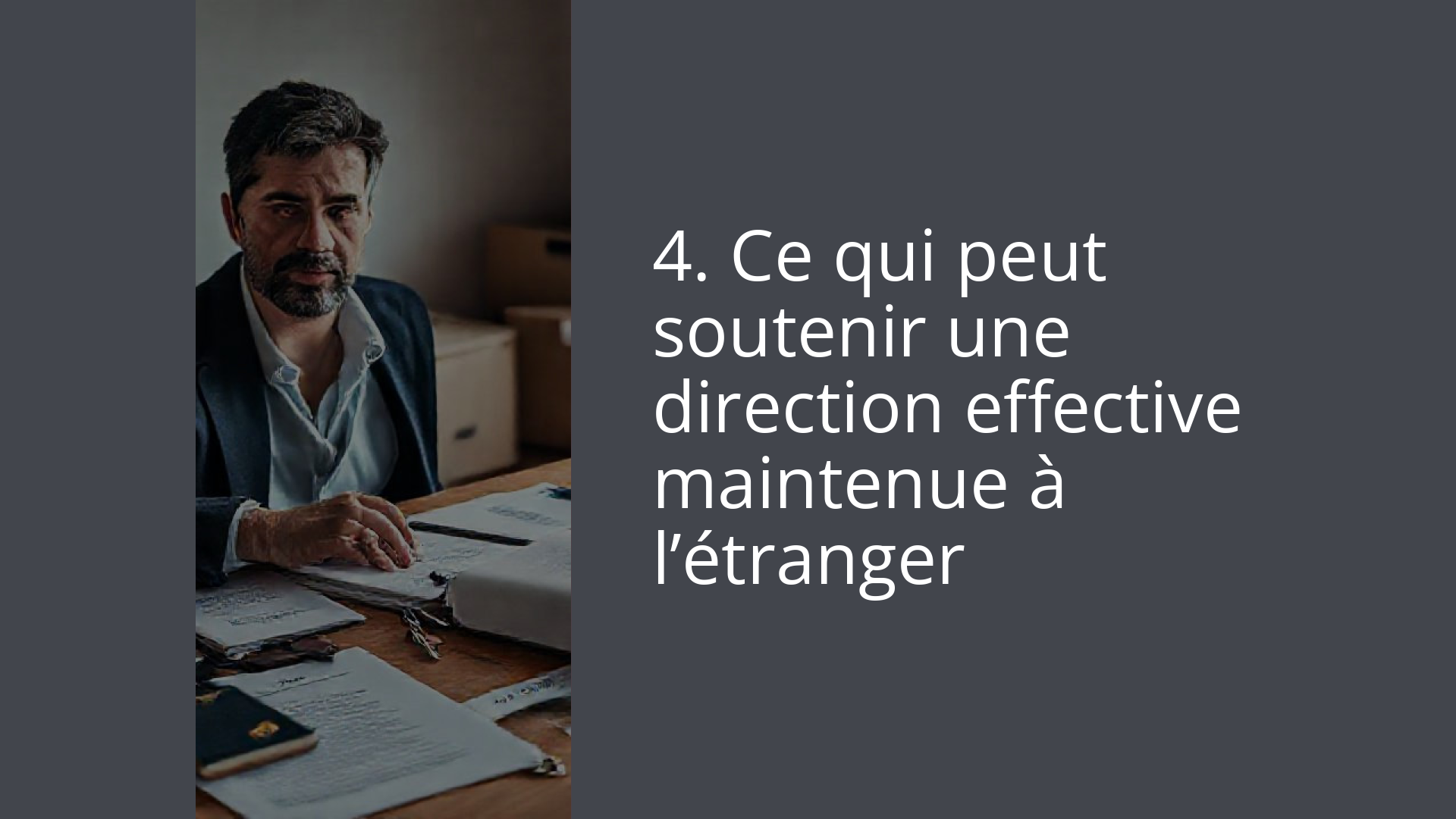 4. Ce qui peut soutenir une direction effective maintenue à l’étranger