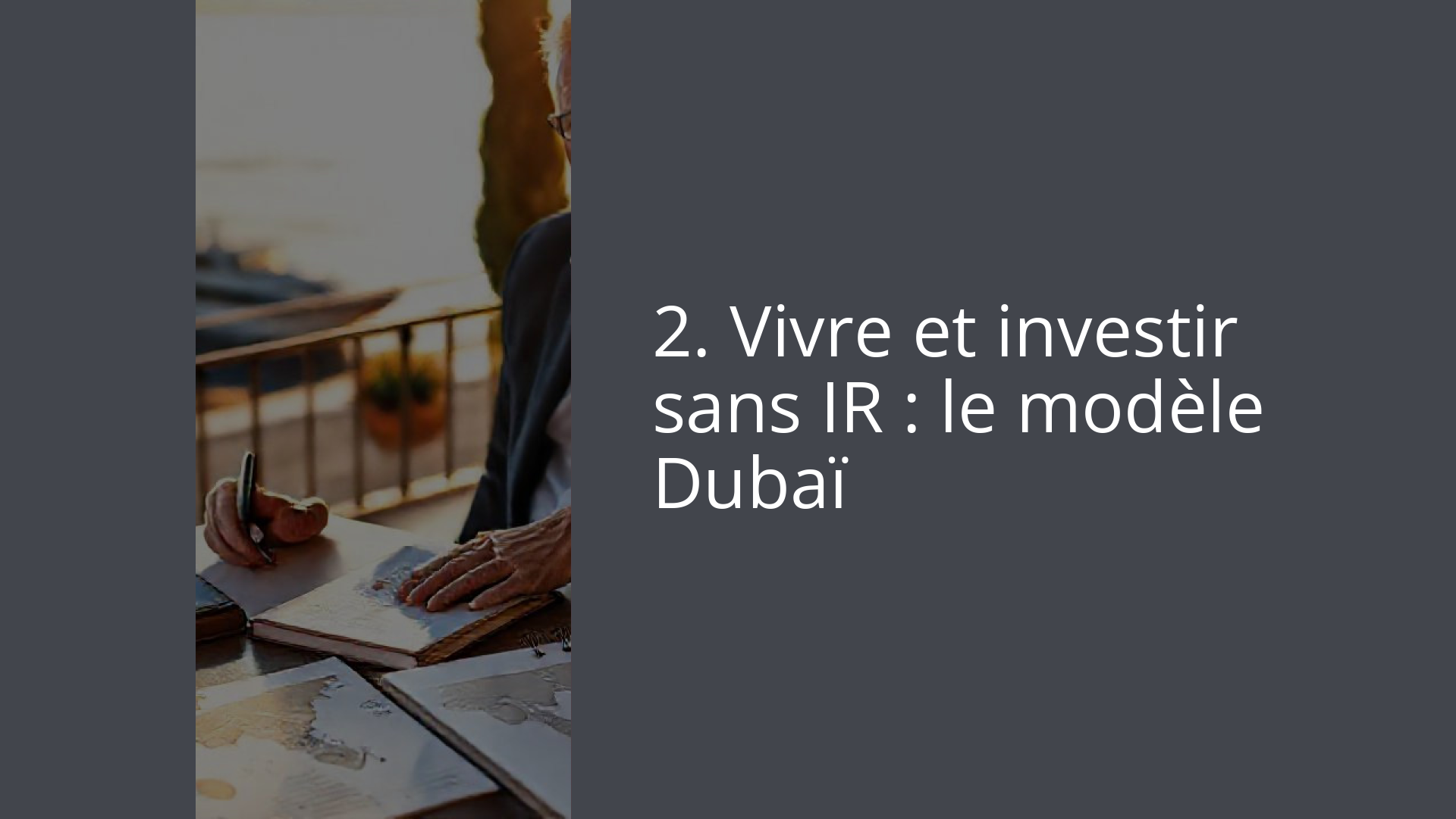 2. Vivre et investir sans IR : le modèle Dubaï