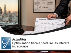 Optimisation fiscale : déduisez les intérêts des prêts intragroupe en France