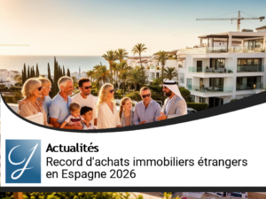 Record d&rsquo;achats immobiliers par des étrangers en Espagne en 2026