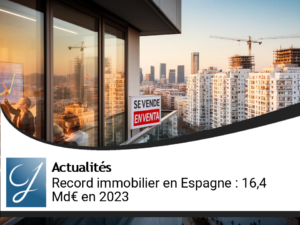 Record d&rsquo;investissement immobilier en Espagne : un marché dopé par un regain de confiance