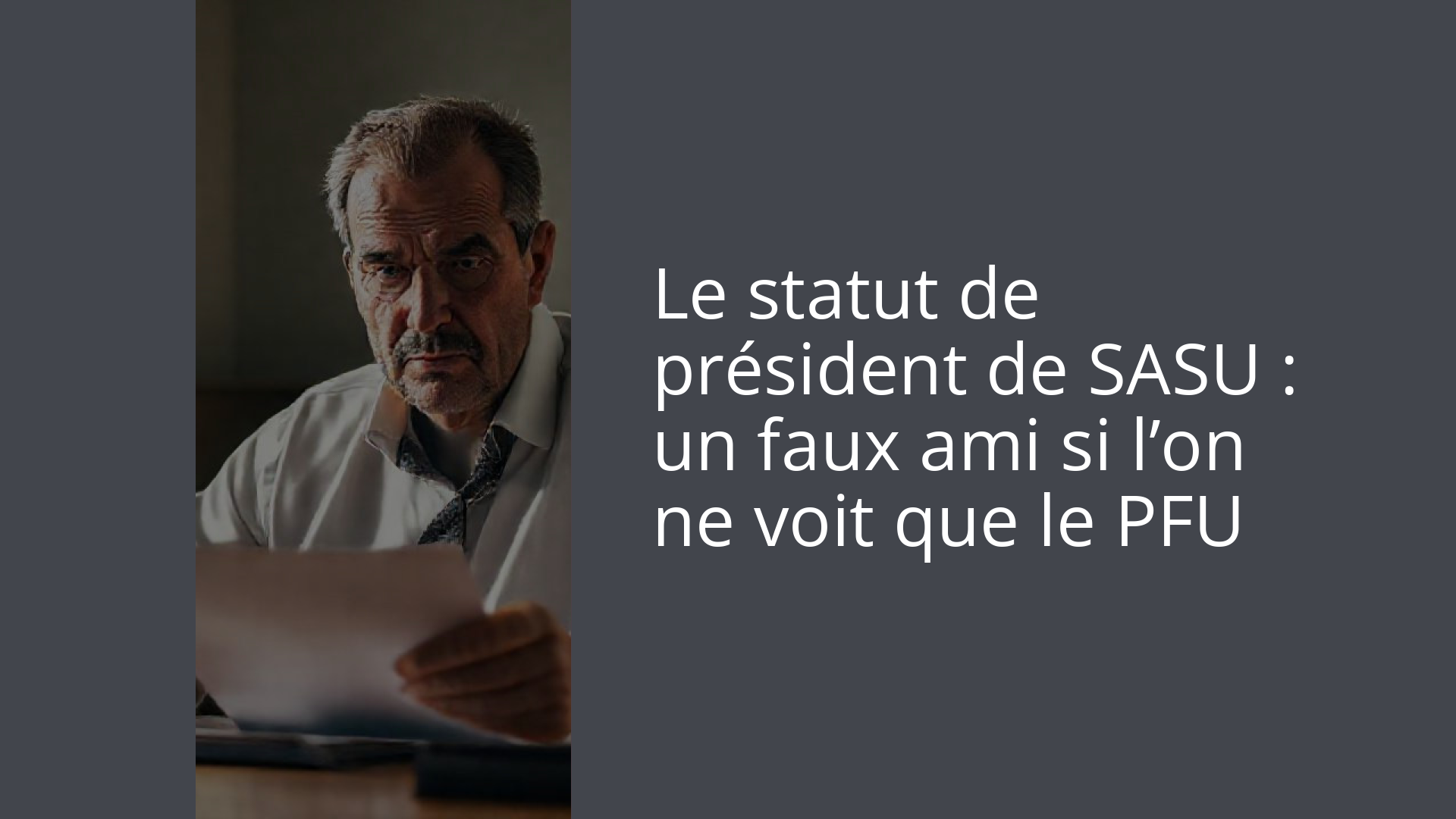 Le statut de président de SASU : un faux ami si l’on ne voit que le PFU