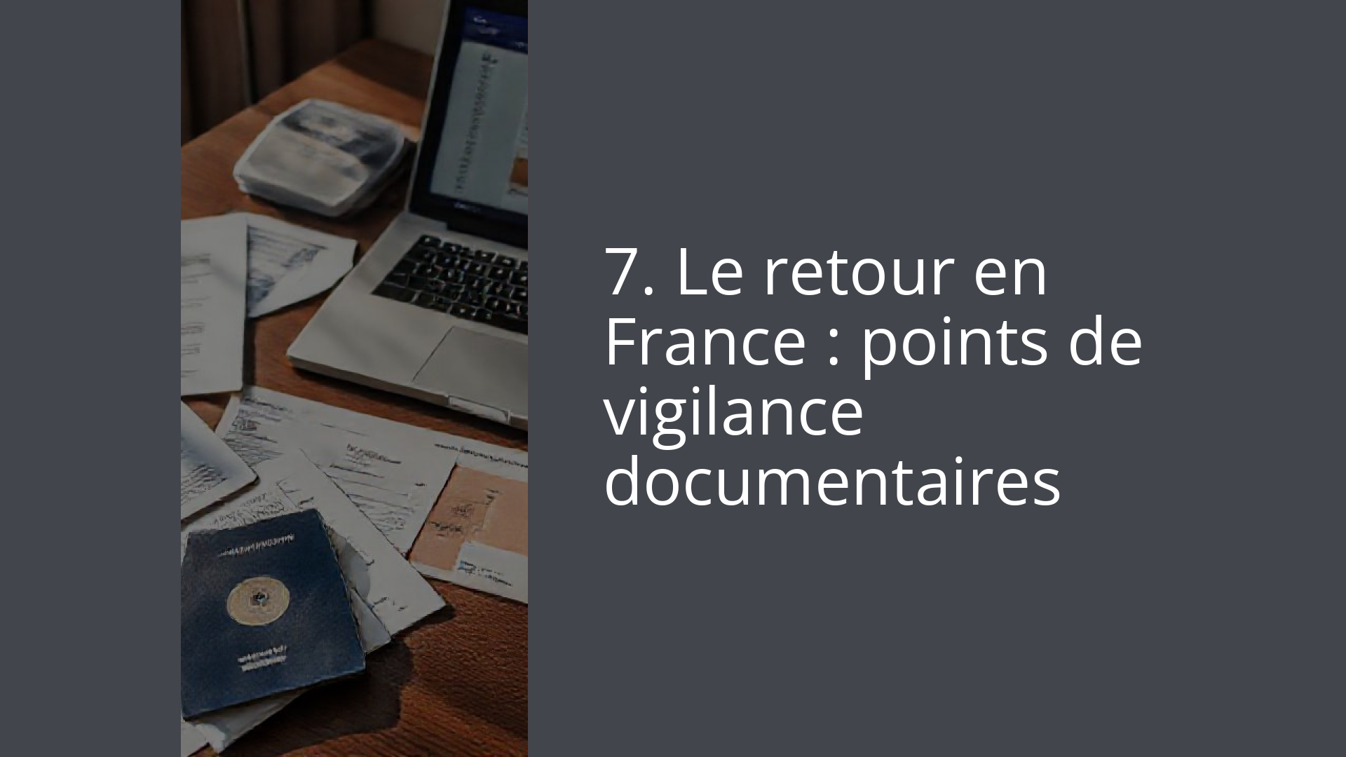 7. Le retour en France : points de vigilance documentaires