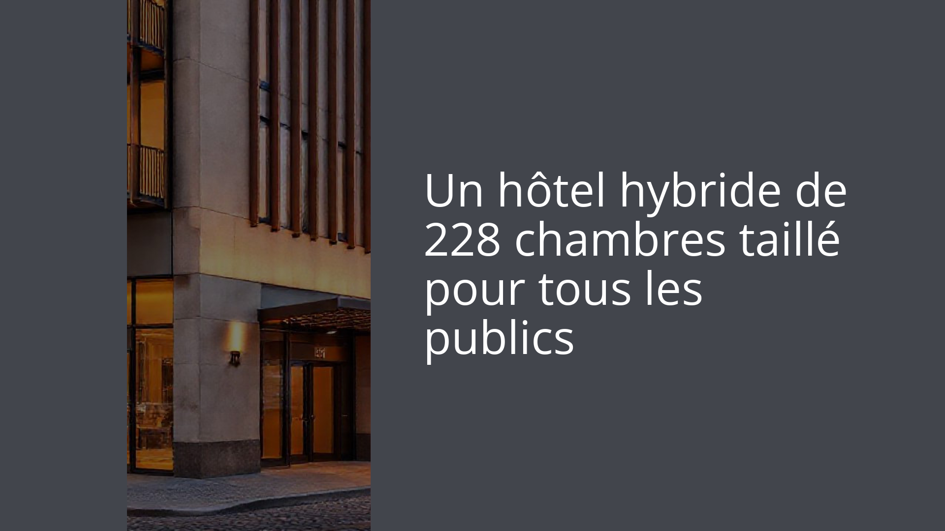 Un hôtel hybride de 228 chambres taillé pour tous les publics