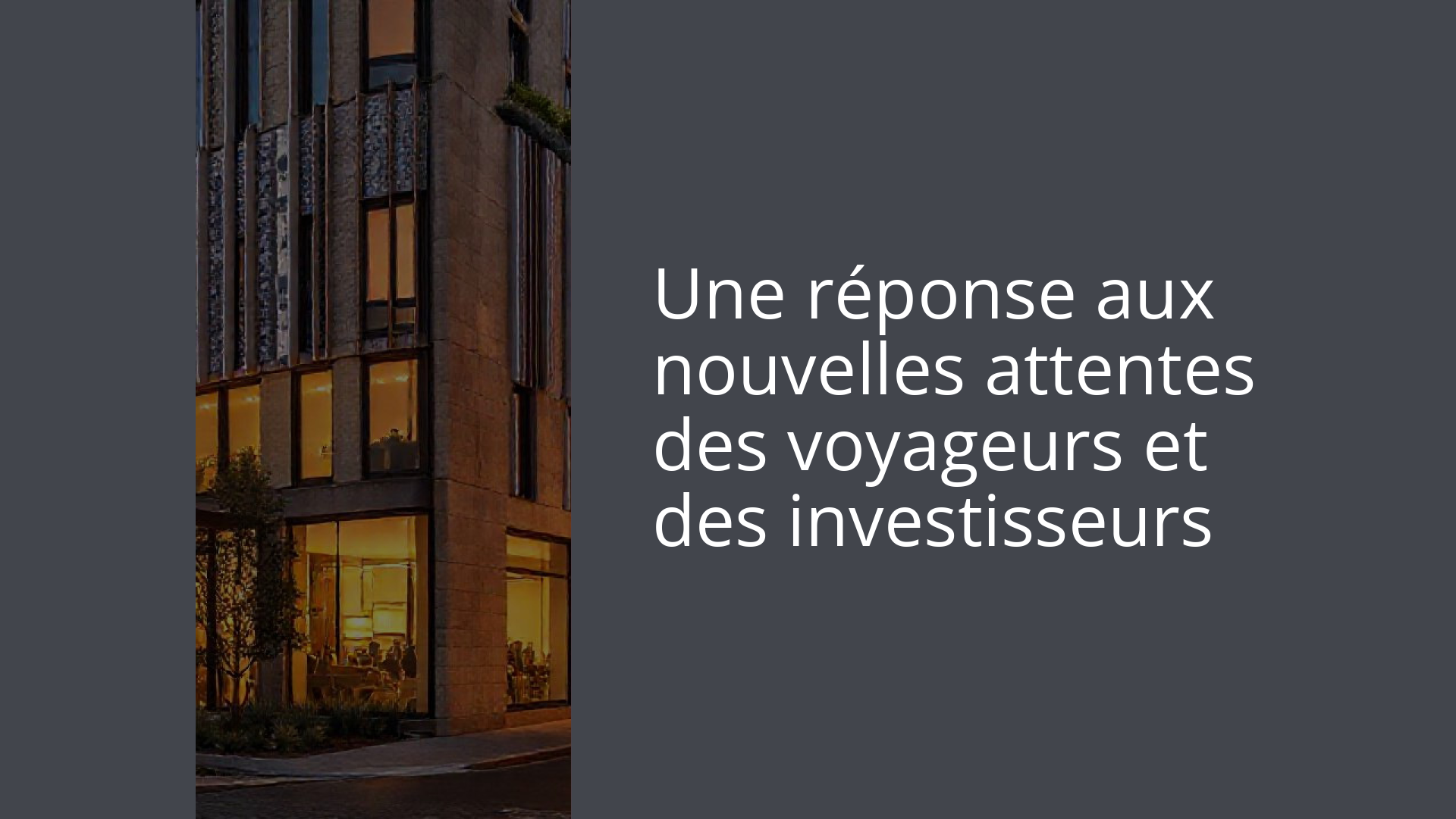 Une réponse aux nouvelles attentes des voyageurs et des investisseurs