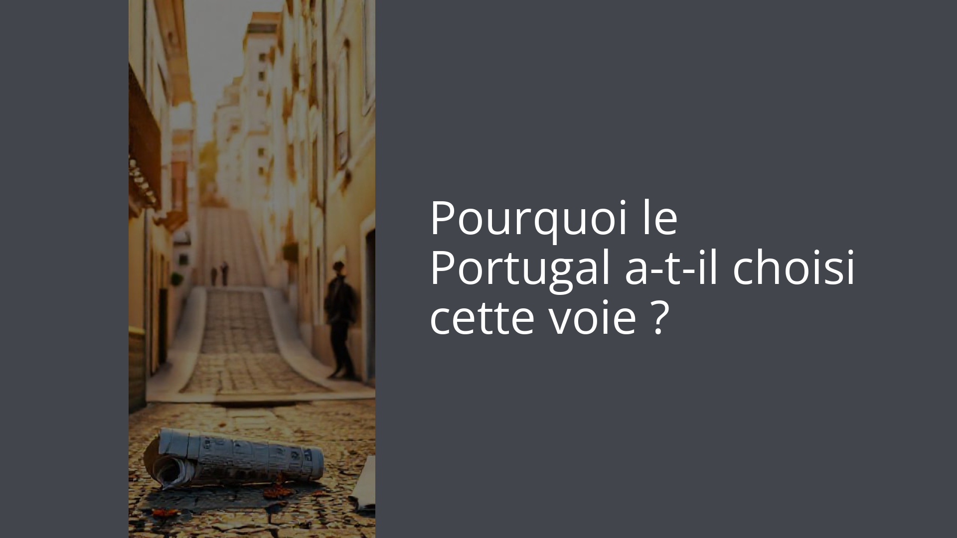 Pourquoi le Portugal a-t-il choisi cette voie ?