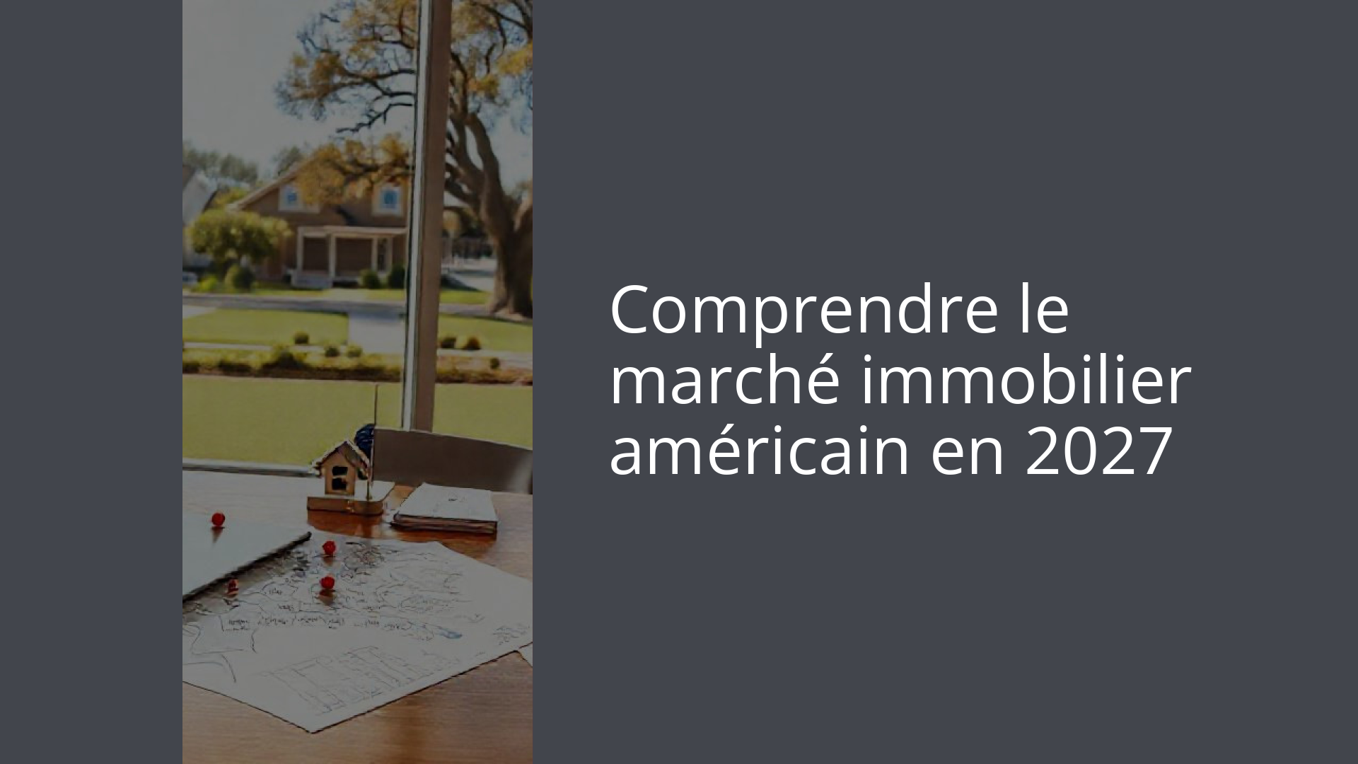 Comprendre le marché immobilier américain en 2027