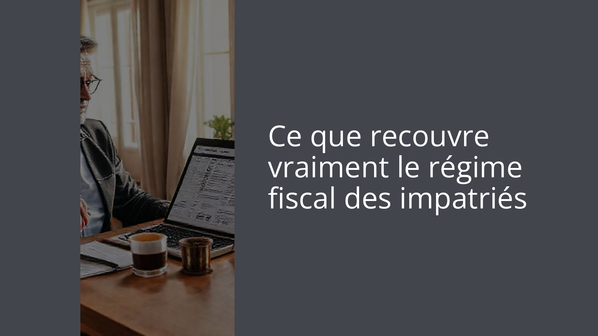 Ce que recouvre vraiment le régime fiscal des impatriés