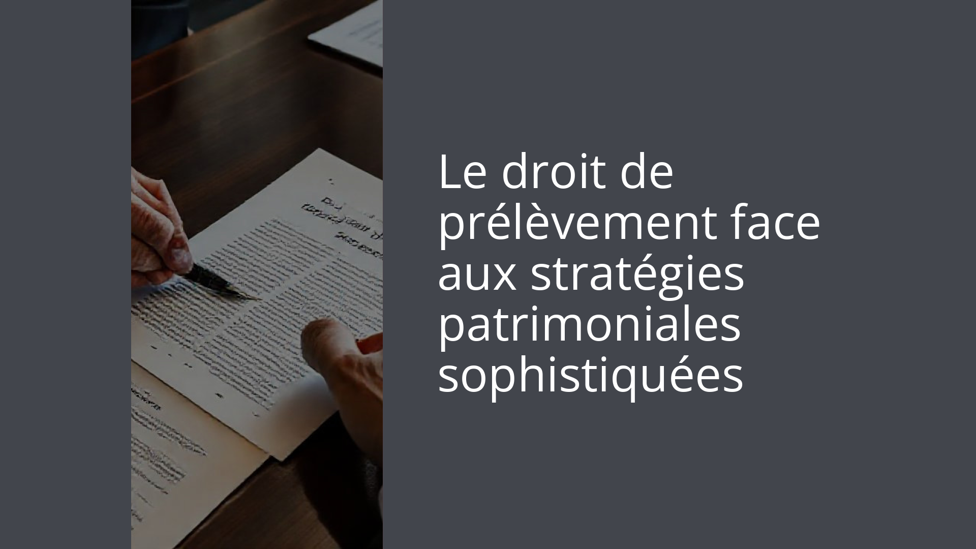 Le droit de prélèvement face aux stratégies patrimoniales sophistiquées