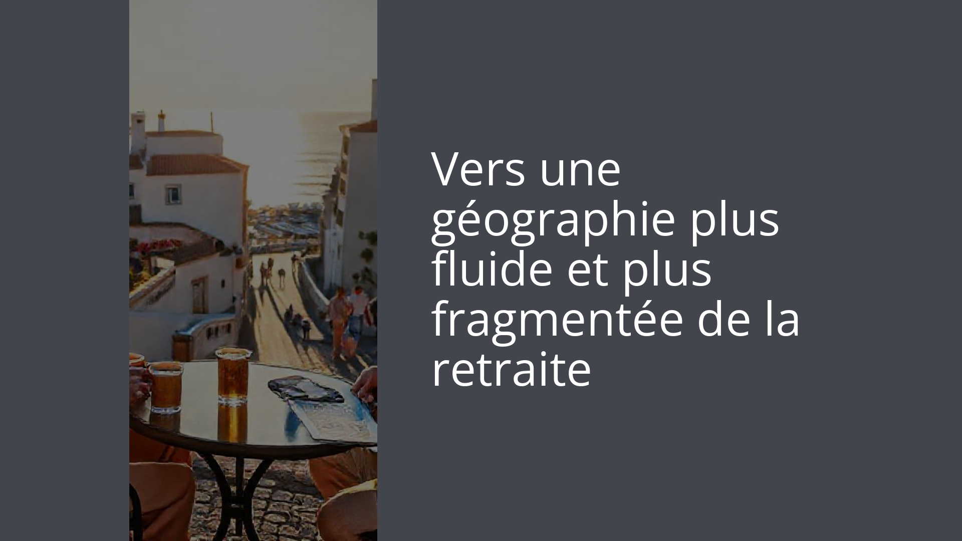 Vers une géographie plus fluide et plus fragmentée de la retraite