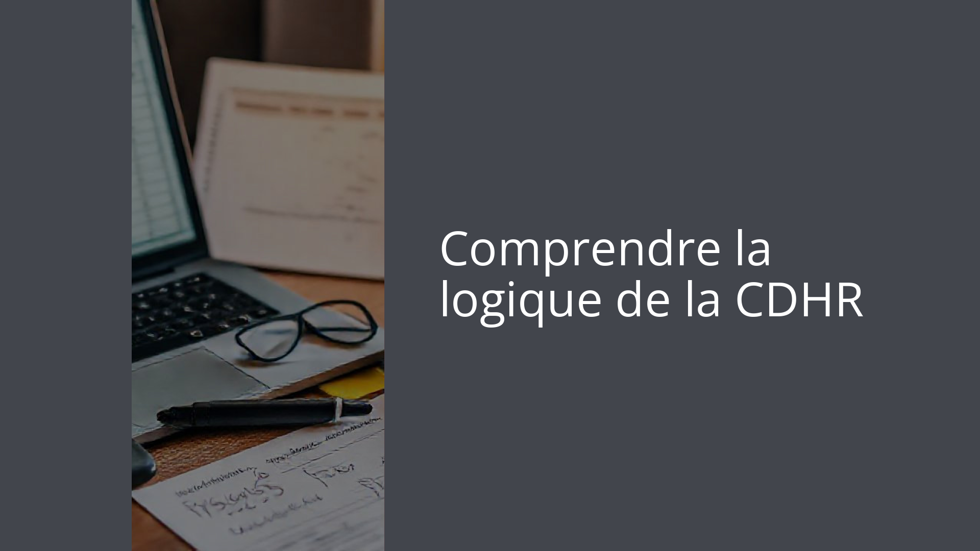 Comprendre la logique de la CDHR