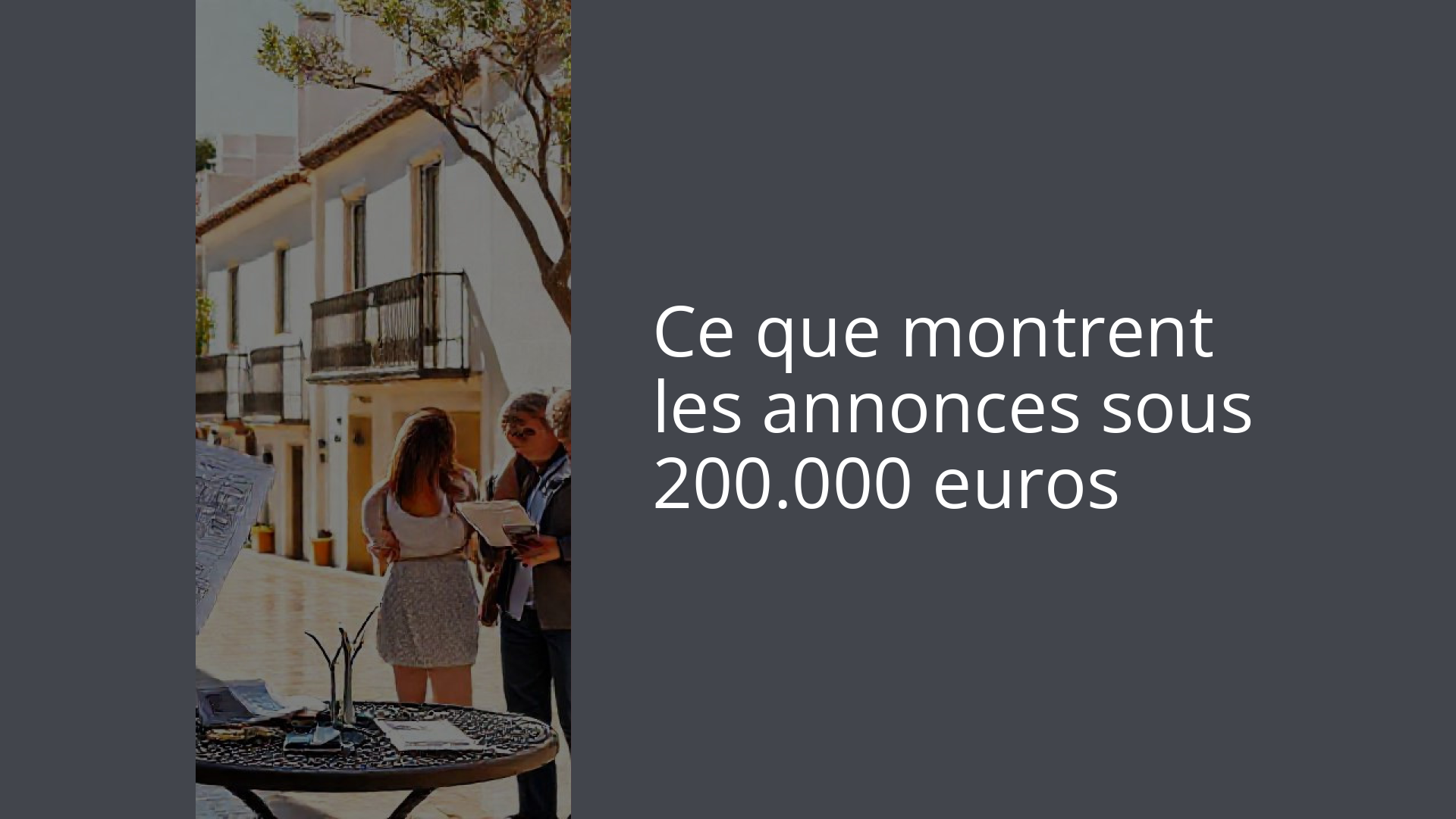 Ce que montrent les annonces sous 200.000 euros