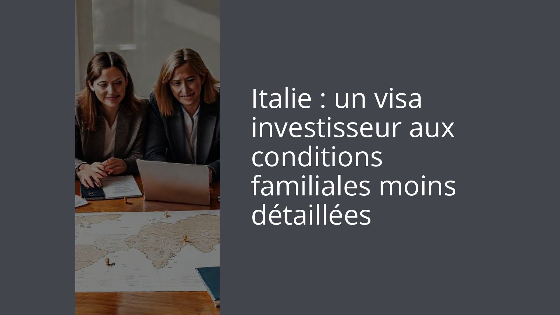 Italie : un visa investisseur aux conditions familiales moins détaillées