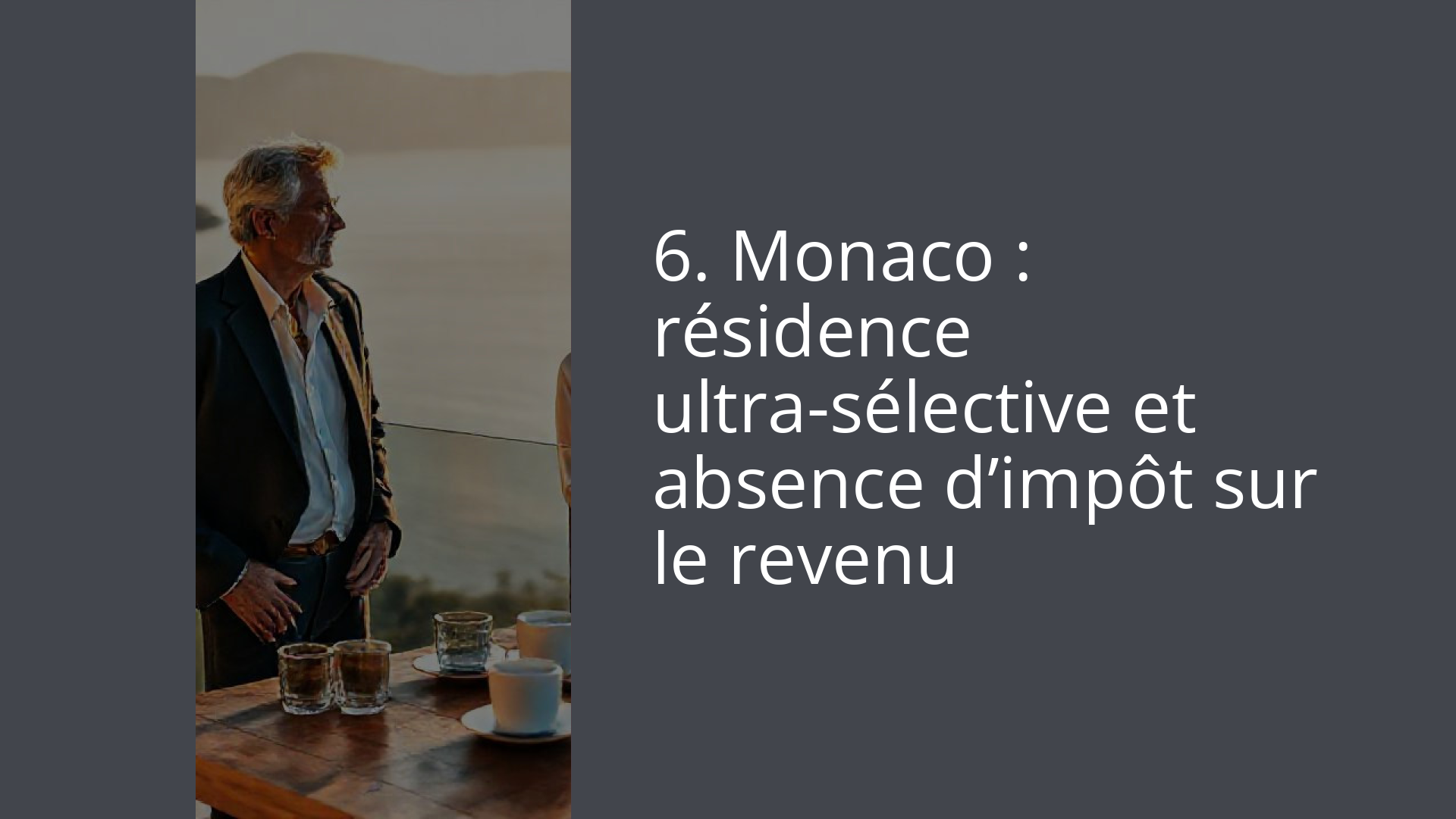 6. Monaco : résidence ultra-sélective et absence d’impôt sur le revenu