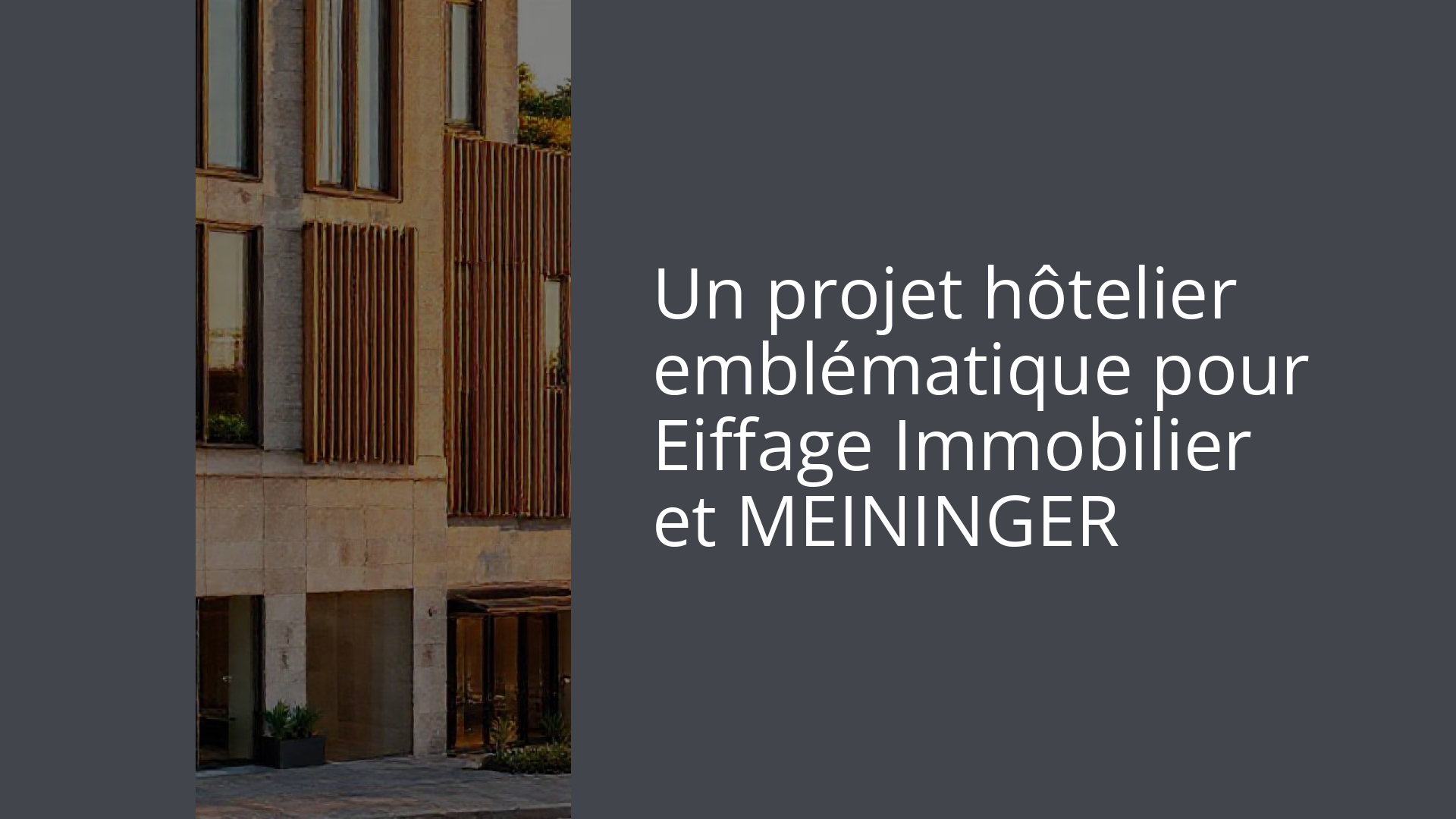 Un projet hôtelier emblématique pour Eiffage Immobilier et MEININGER
