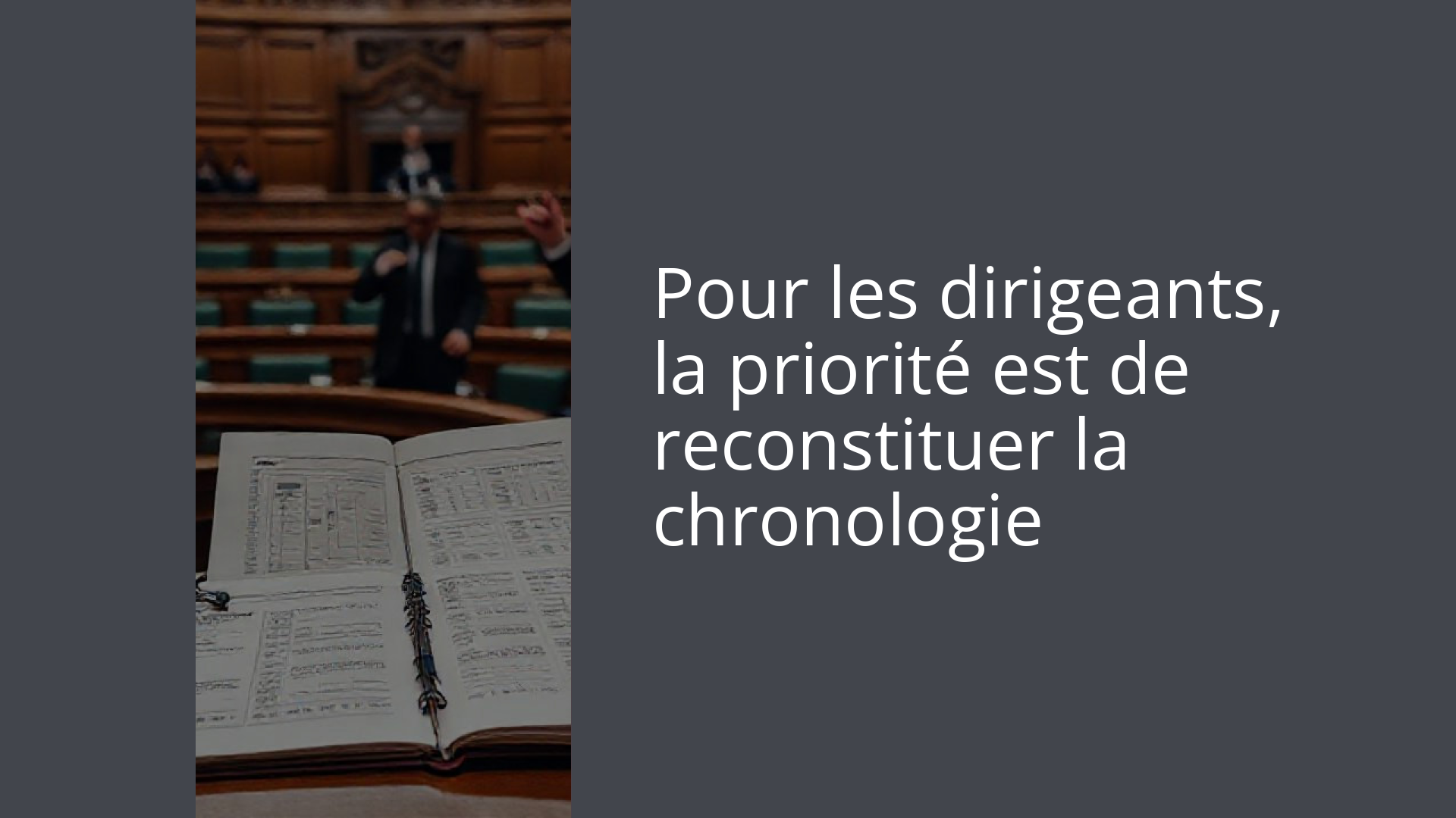 Pour les dirigeants, la priorité est de reconstituer la chronologie