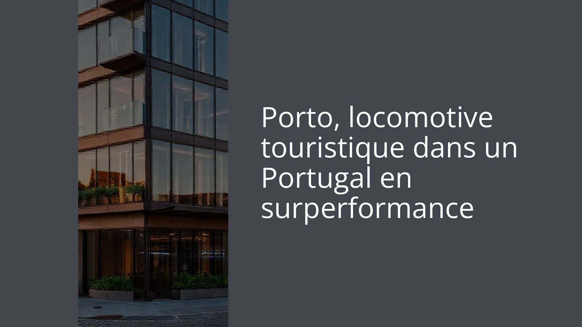 Porto, locomotive touristique dans un Portugal en surperformance
