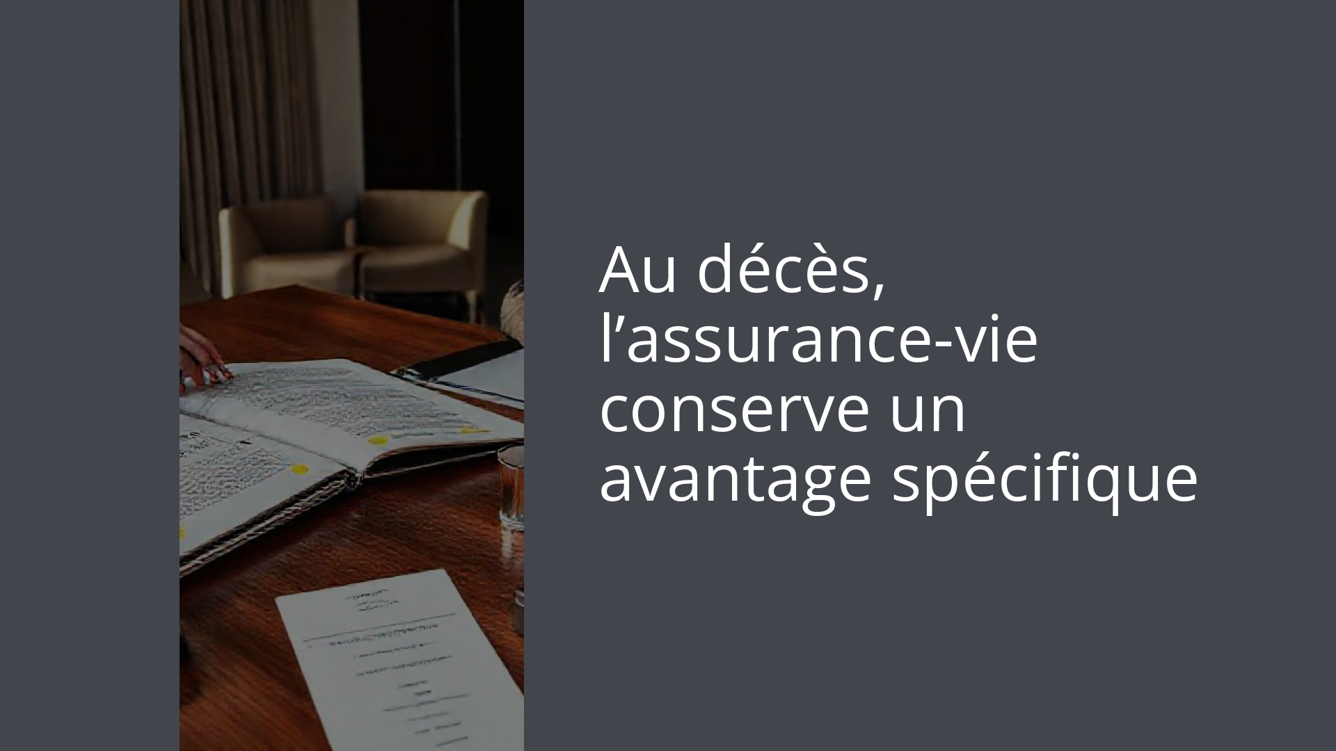 Au décès, l’assurance-vie conserve un avantage spécifique