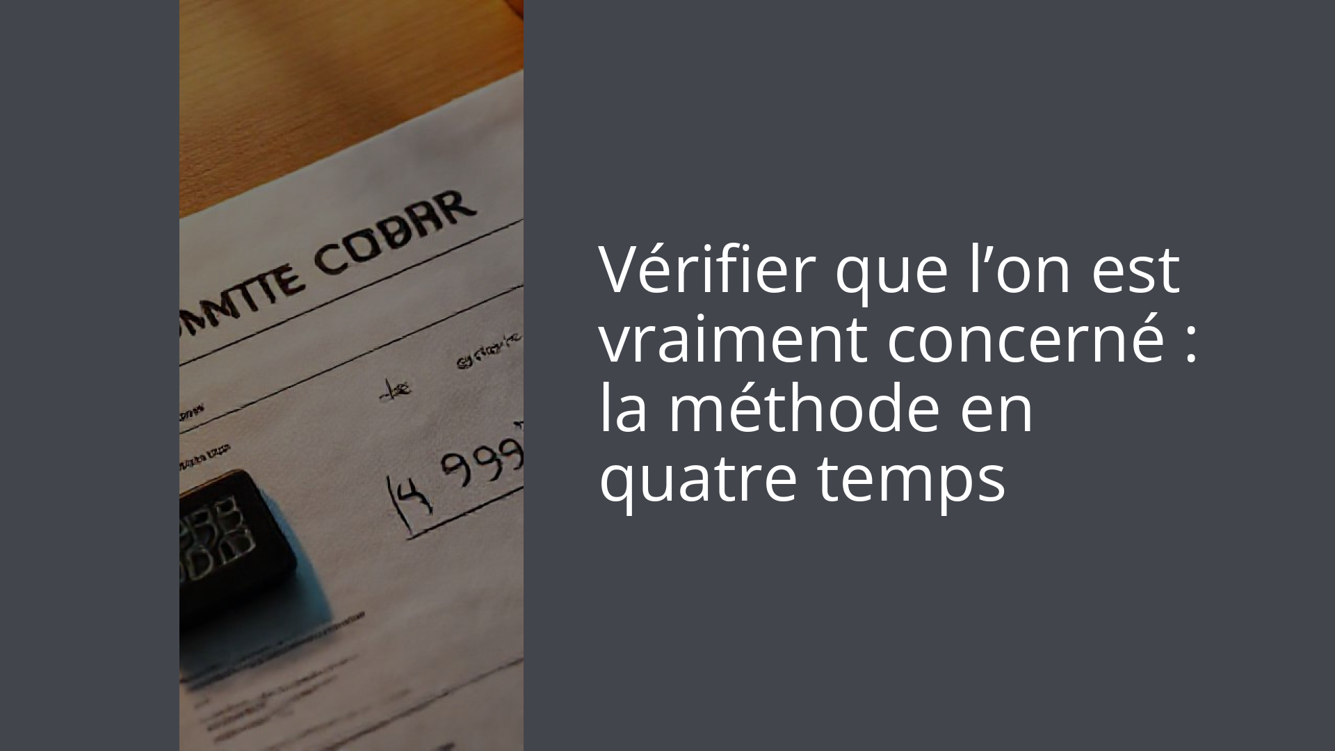 Vérifier que l’on est vraiment concerné : la méthode en quatre temps