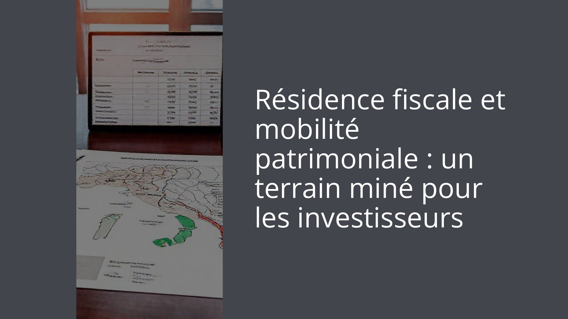 Résidence fiscale et mobilité patrimoniale : un terrain miné pour les investisseurs