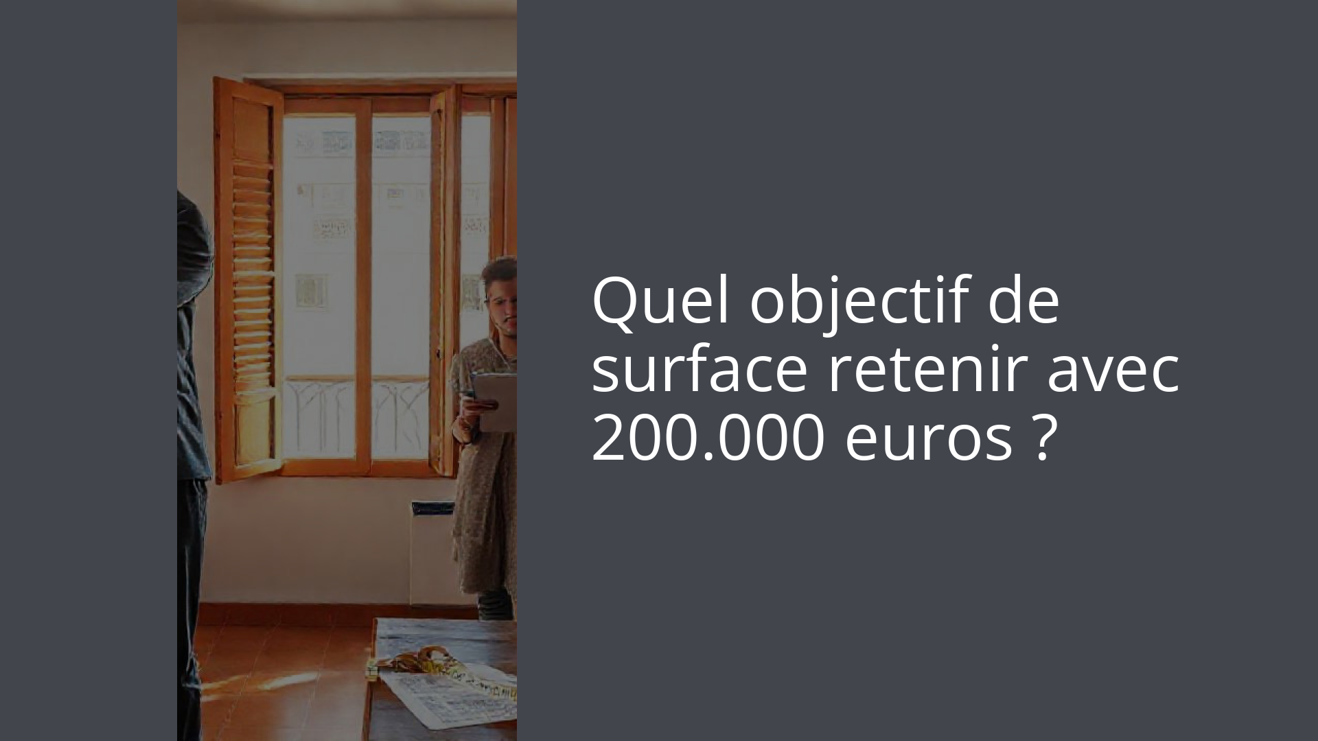 Quel objectif de surface retenir avec 200.000 euros ?