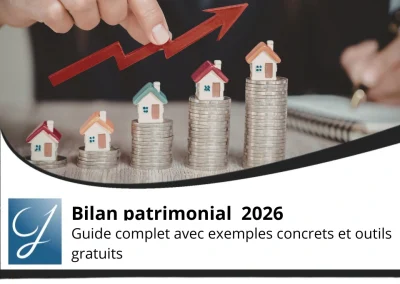 Bilan patrimonial 2026 : guide complet avec exemples concrets et outils gratuits