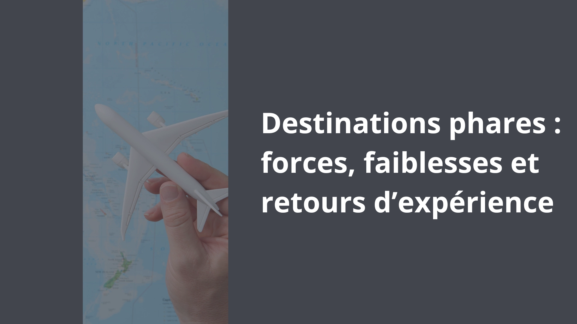 Destinations phares _ forces, faiblesses et retours d’expérience