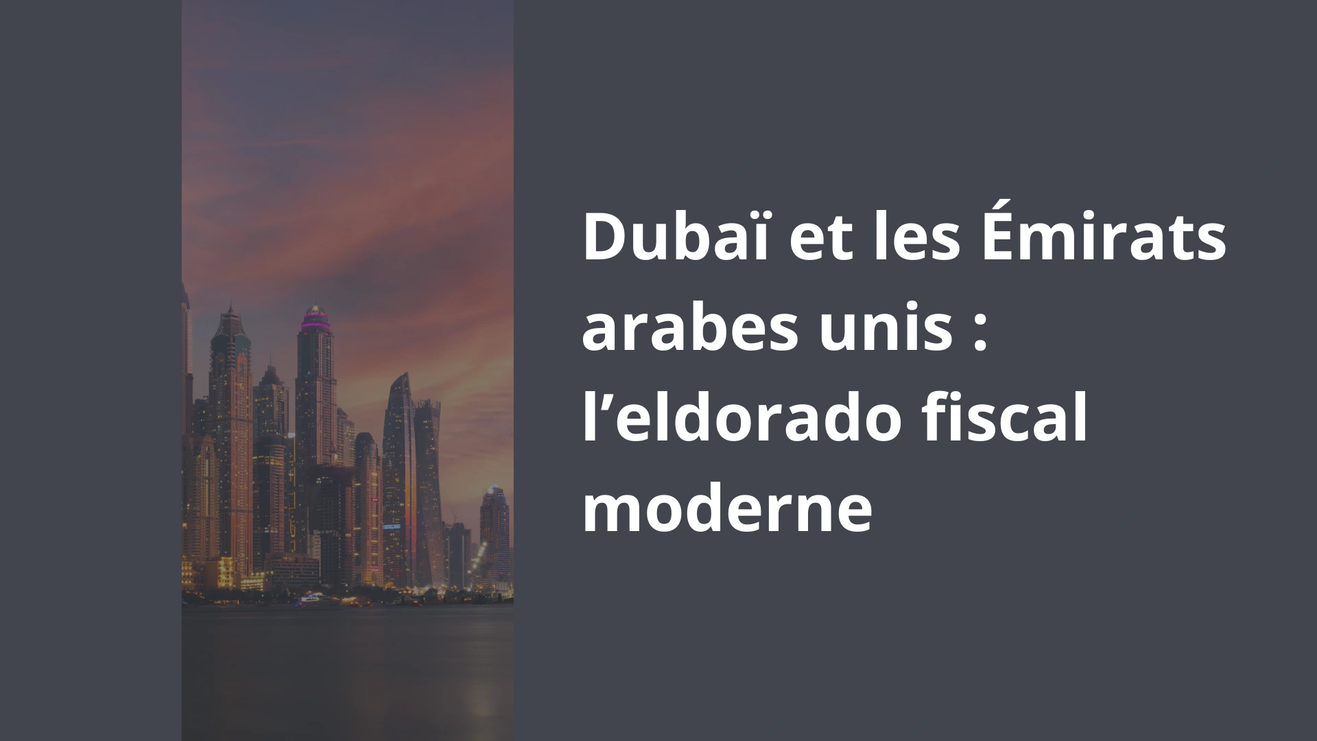 Dubaï et les Émirats arabes unis _ l’eldorado fiscal moderne
