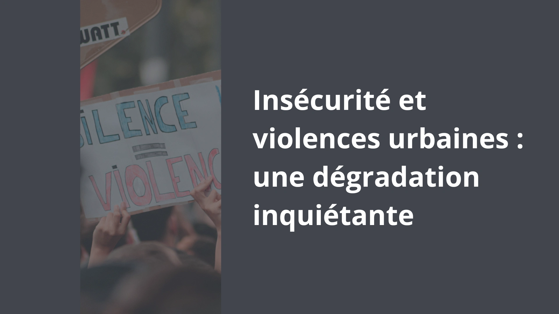 Insécurité et violences urbaines _ une dégradation inquiétante