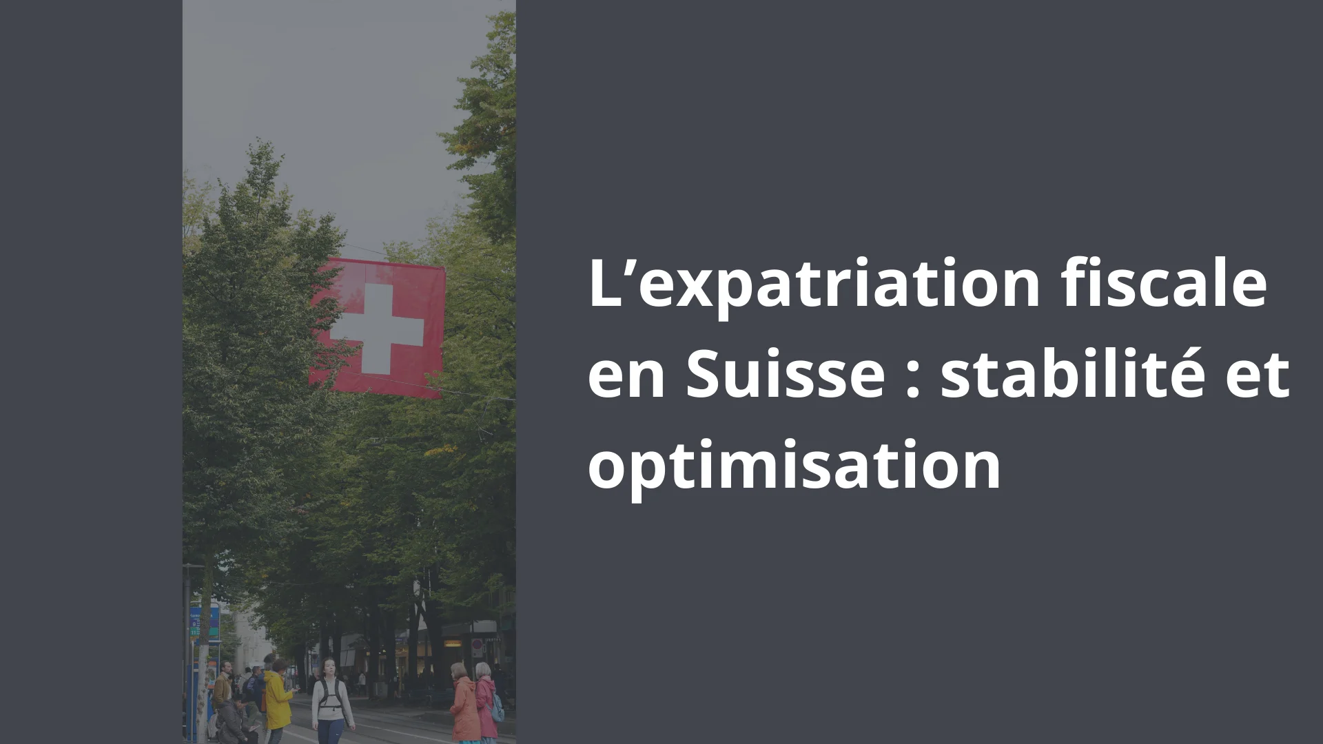 L’expatriation fiscale en Suisse _ stabilité et optimisation