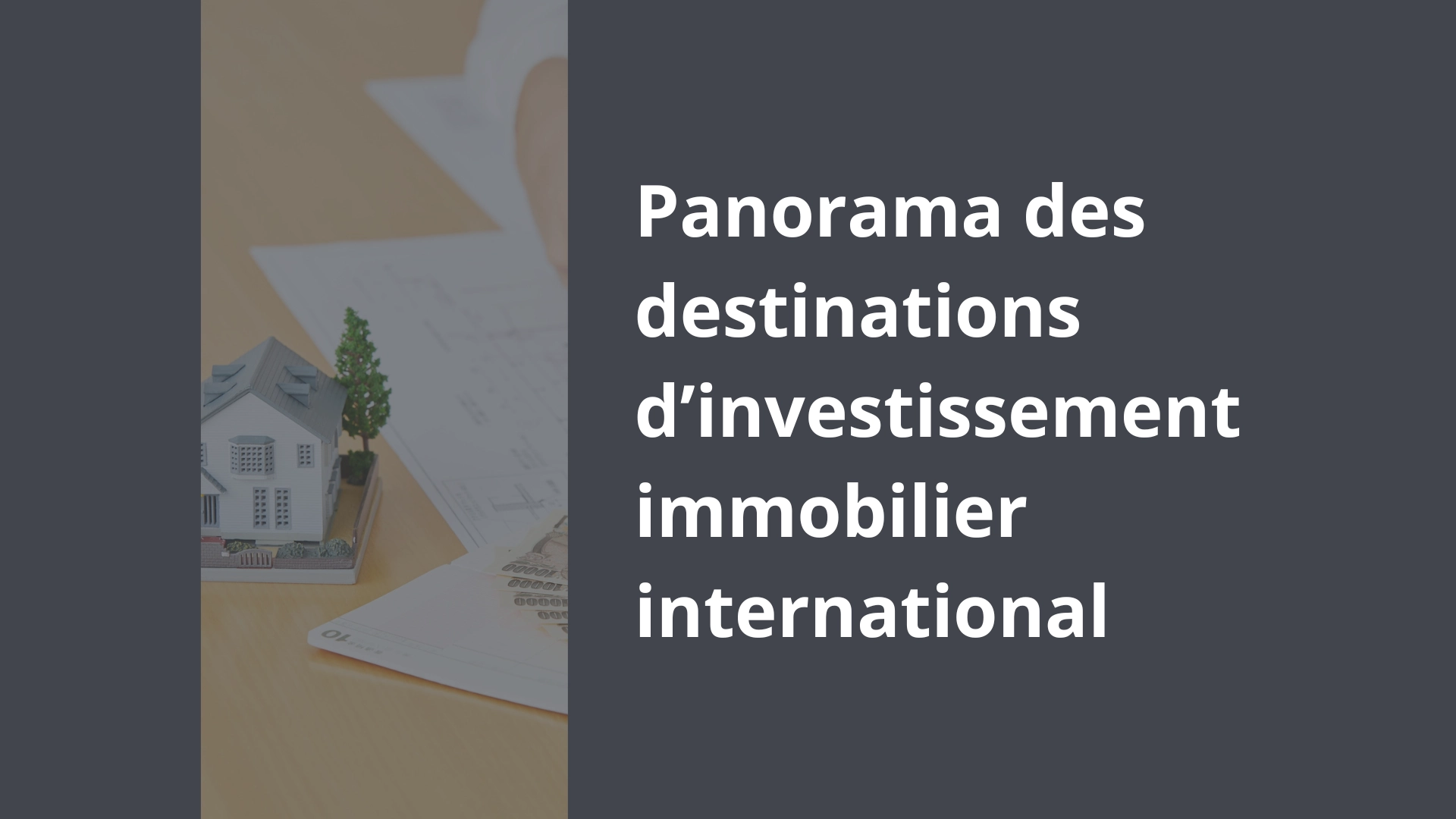 Panorama des destinations d’investissement immobilier international