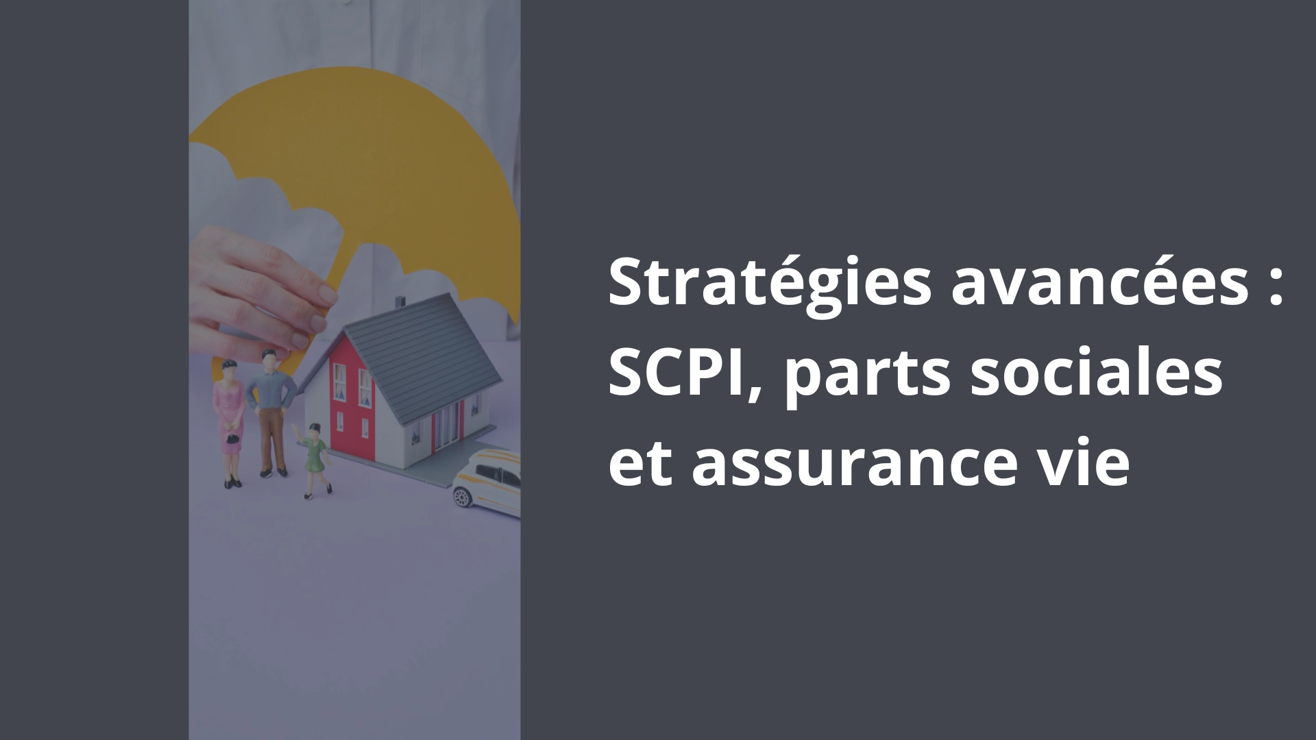Stratégies avancées _ SCPI, parts sociales et assurance vie