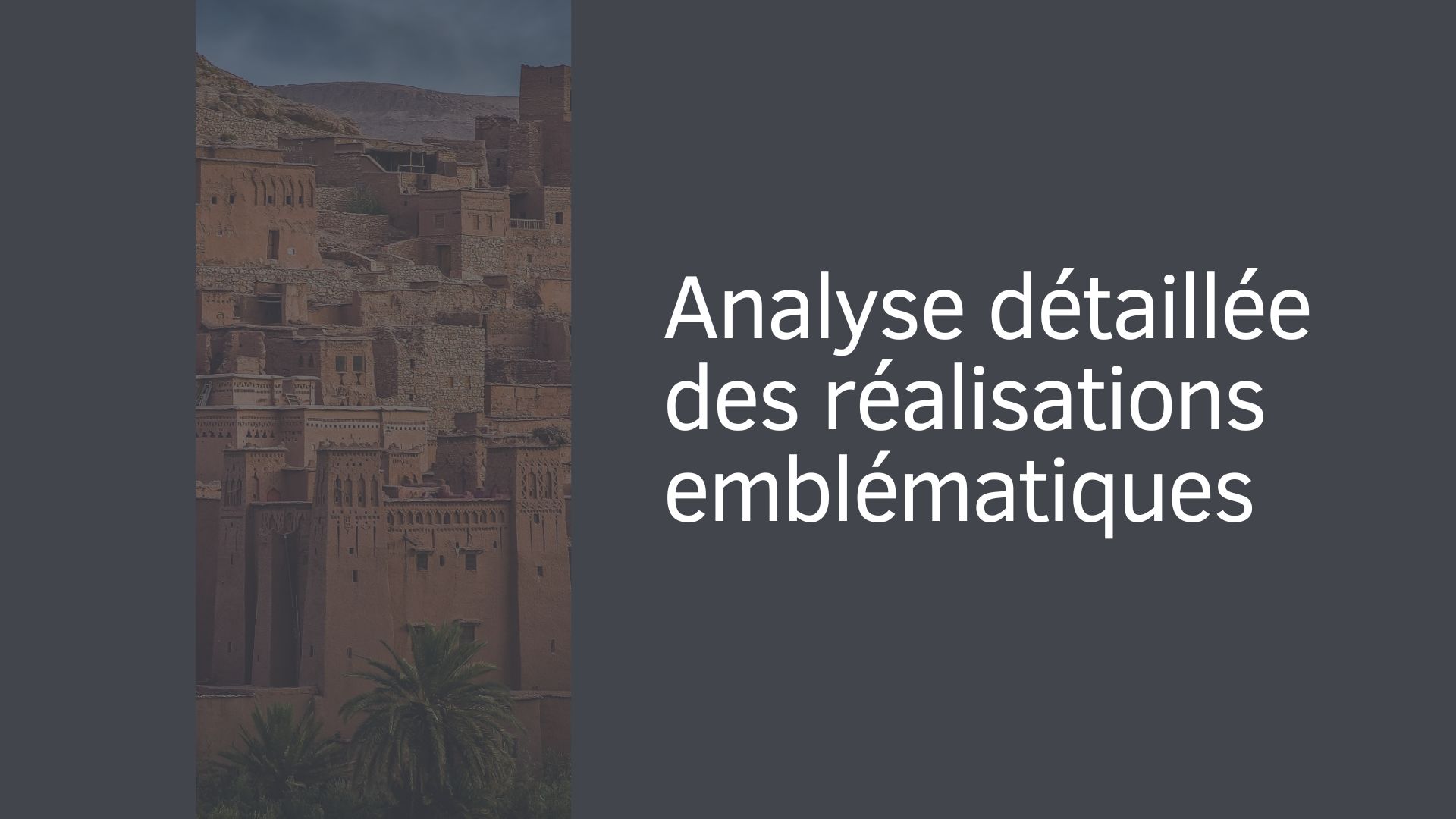 Analyse détaillée des réalisations emblématiques