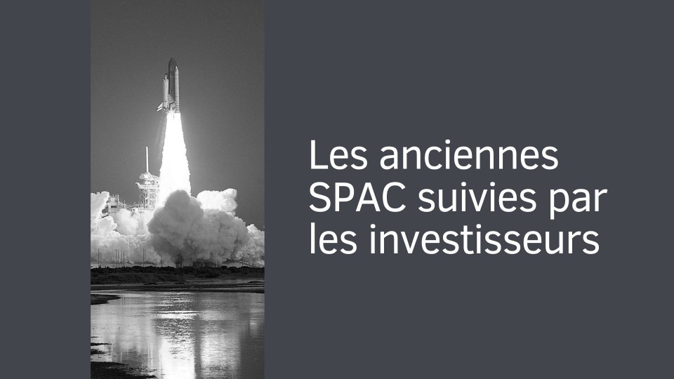 Les anciennes SPAC suivies par les investisseurs