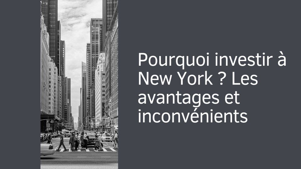 Pourquoi investir à New York ? Les avantages et inconvénients