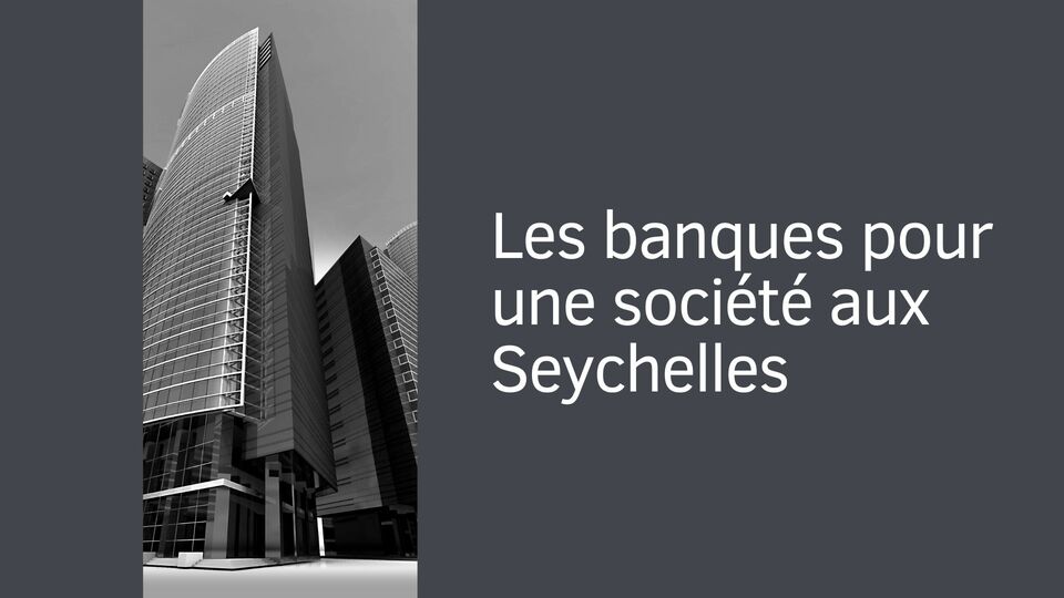 Les banques pour une société aux Seychelles