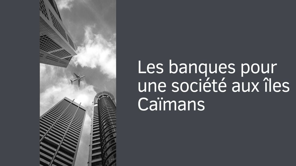Les banques pour une société aux îles Caïmans