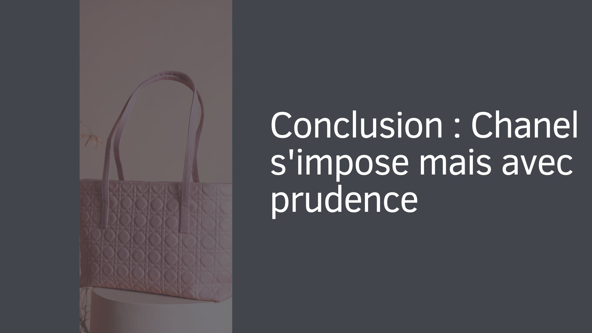 Conclusion : Chanel s'impose mais avec prudence Conclusion : Chanel s'impose mais avec prudence