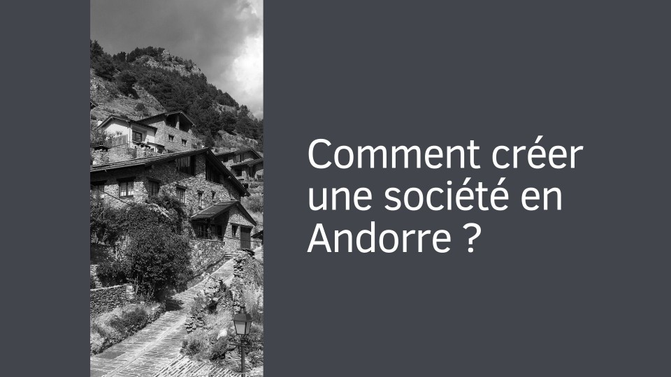 Comment créer une société en Andorre ?